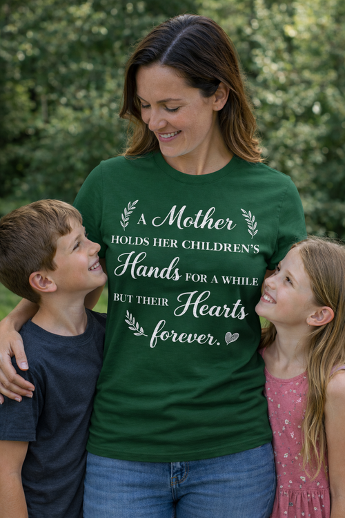 A Mother Holds Her Children's Hands Hearts Forever T-Shirt | Motherhood Shirt