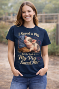I Saved a Pig My Pig Saved Me T-Shirt | Rescue Pig Rescue Lover Tee
