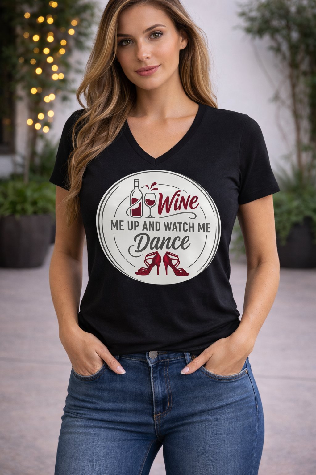 Wine Me Up and Watch Me Dance Women’s V-Neck T-Shirt
