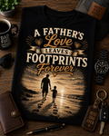 A Father's Love Leaves Footprints Forever Shirt – Sentimental Father's Day Gift Tee