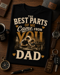 The Best Parts of Me Came From You Dad Shirt – Meaningful Father's Day Gift Tee