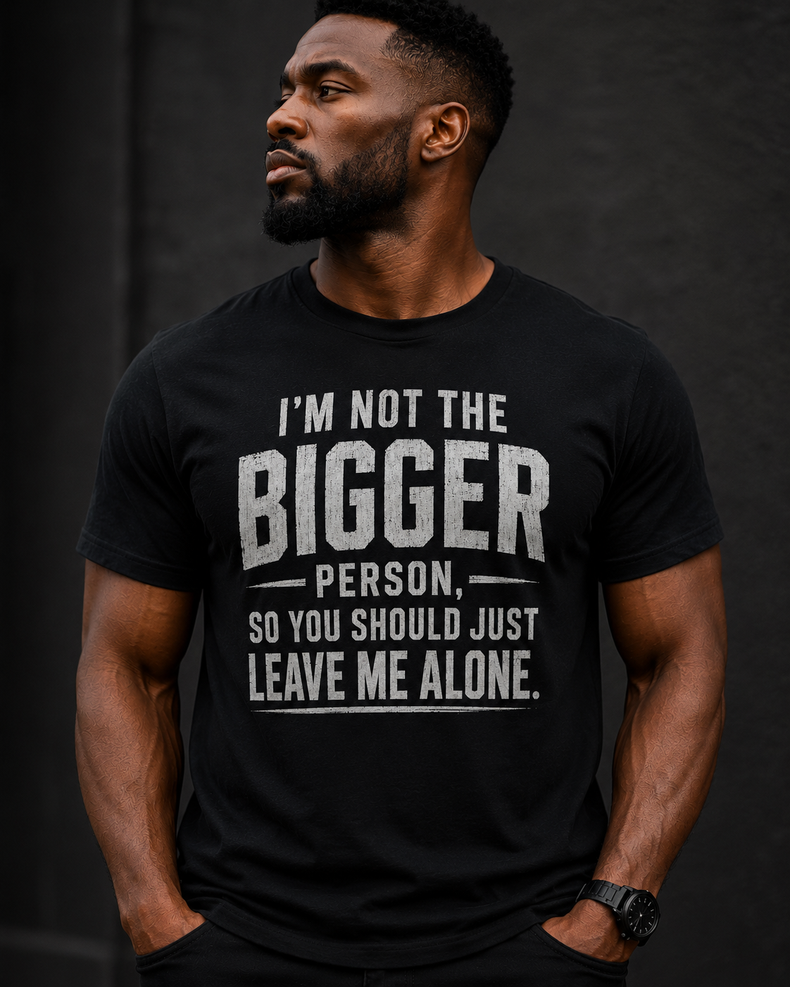 I'm Not The Bigger Person So You Should Just Leave Me Alone T-Shirt | Funny Sarcastic Next Level 3600 Graphic Tee