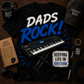 Dads Rock (Keyboard) Shirt – Keeping Life in Rhythm