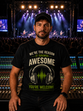 We’re The Reason It Sounds Awesome Sound Guy T-Shirt