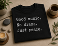 Good Music No Drama Just Peace Shirt, Music Lover Tee