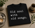 Old Soul with Old Songs Shirt | Vintage Music Lover Tee | Classic Rock Shirt | Retro Music Quote T-Shirt