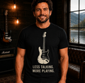 Less Talking More Playing Guitar T-Shirt | Guitar Player Shirt | Guitarist Gift | Musician Tee | Electric Guitar Apparel