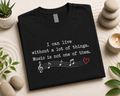 I Can Live Without a Lot of Things Music T-Shirt