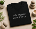 Life Happens Music Helps V-Neck Shirt