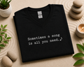Sometimes a Song Is All You Need V-Neck Shirt
