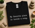 My Favorite Place Is Inside a Song V-Neck Shirt