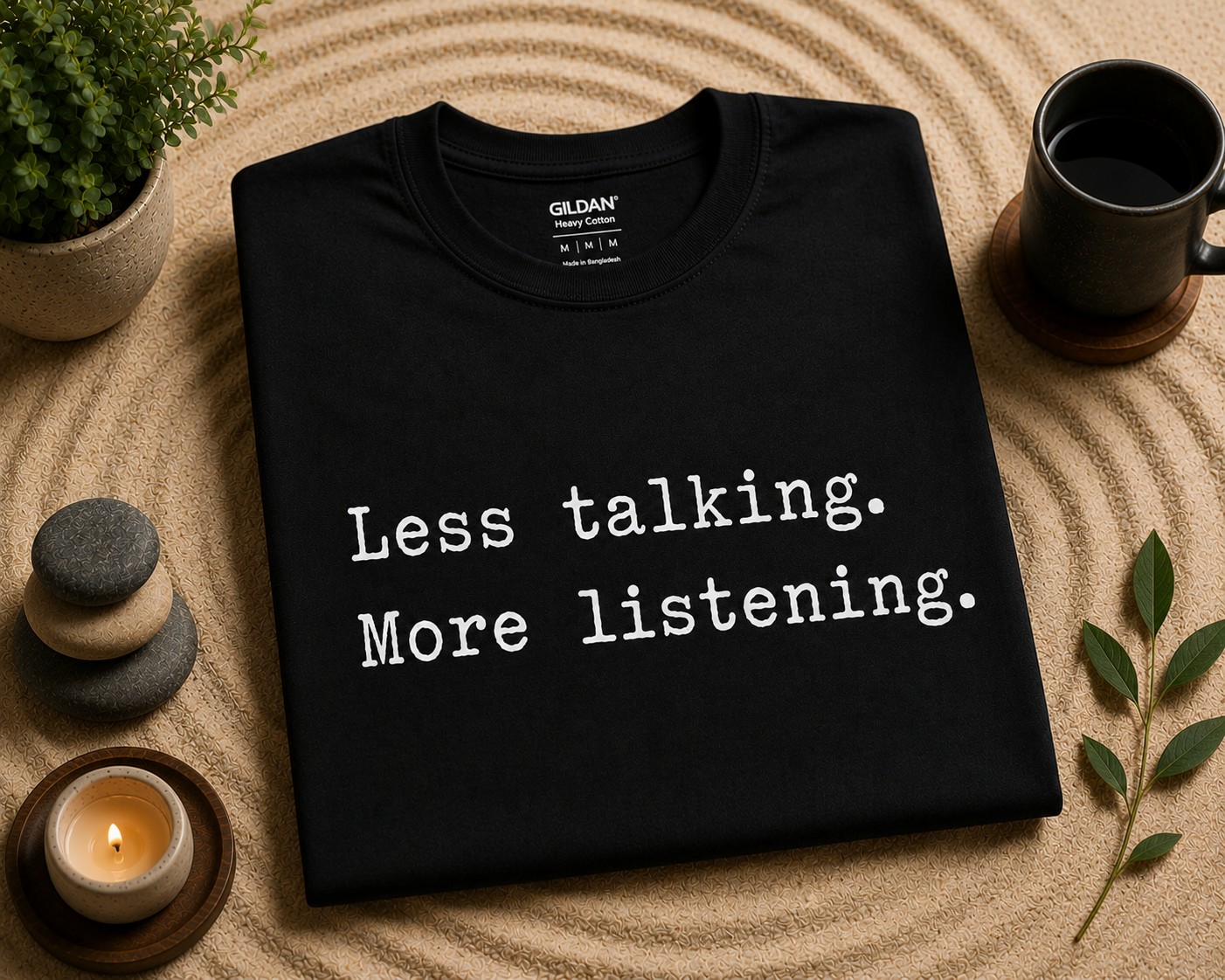 Less Talking More Listening Shirt