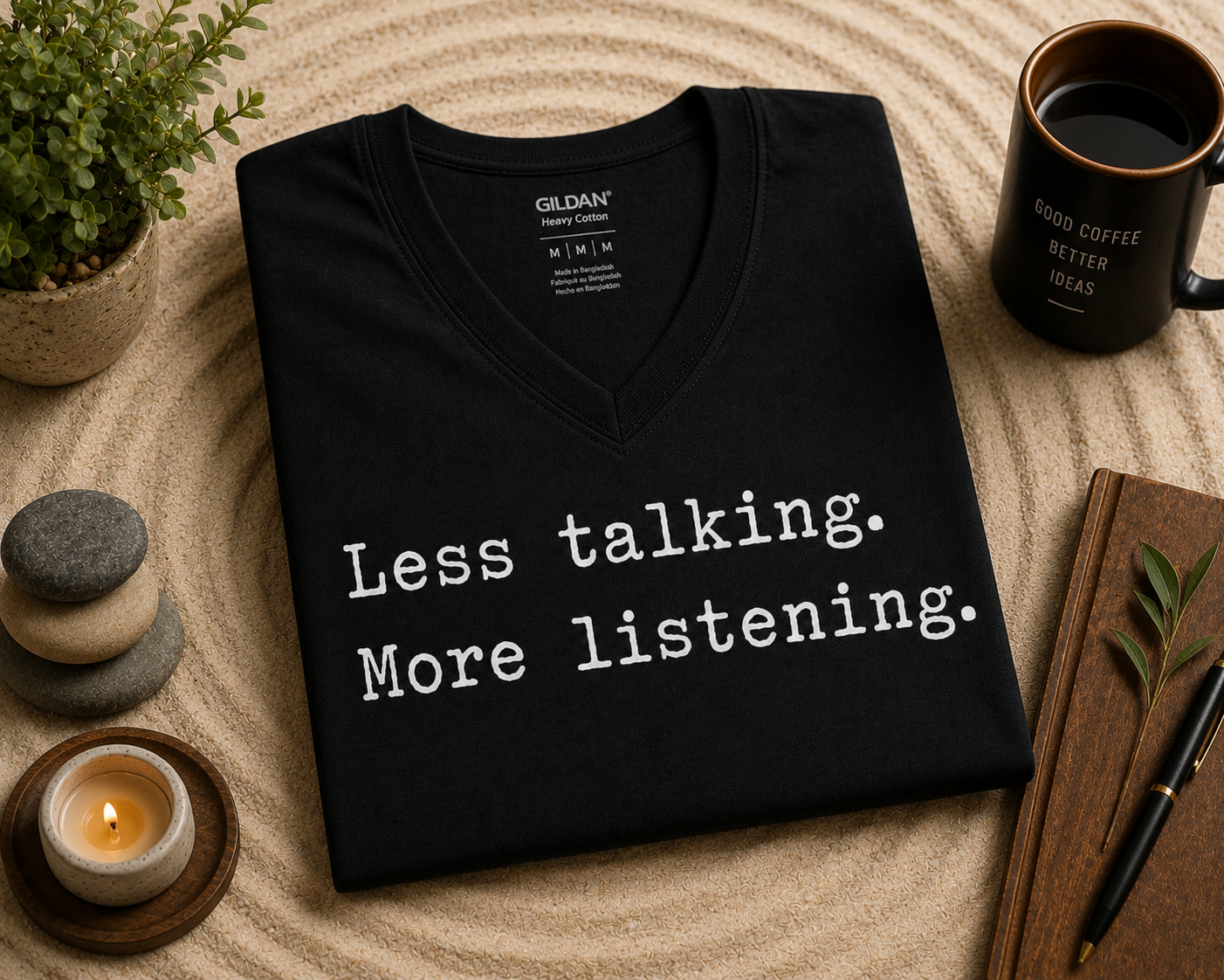 Less Talking More Listening T-Shirt