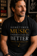 Sometimes Music Understands Us Better