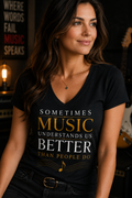 Sometimes Music Understands Us Better Women's V-Neck Tee