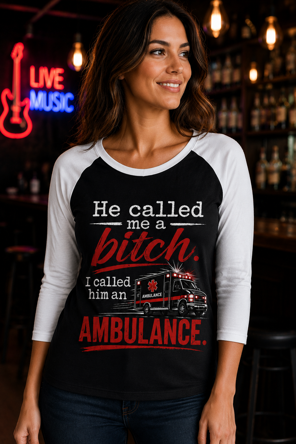 He Called Me a Bitch I Called Him an Ambulance Raglan 3/4 Sleeve Shirt