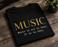 Music Is Not to Hear It Is to Feel Crew Neck T-Shirt