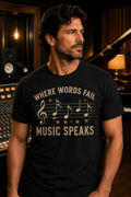 Where Words Fail Music Speaks T-Shirt