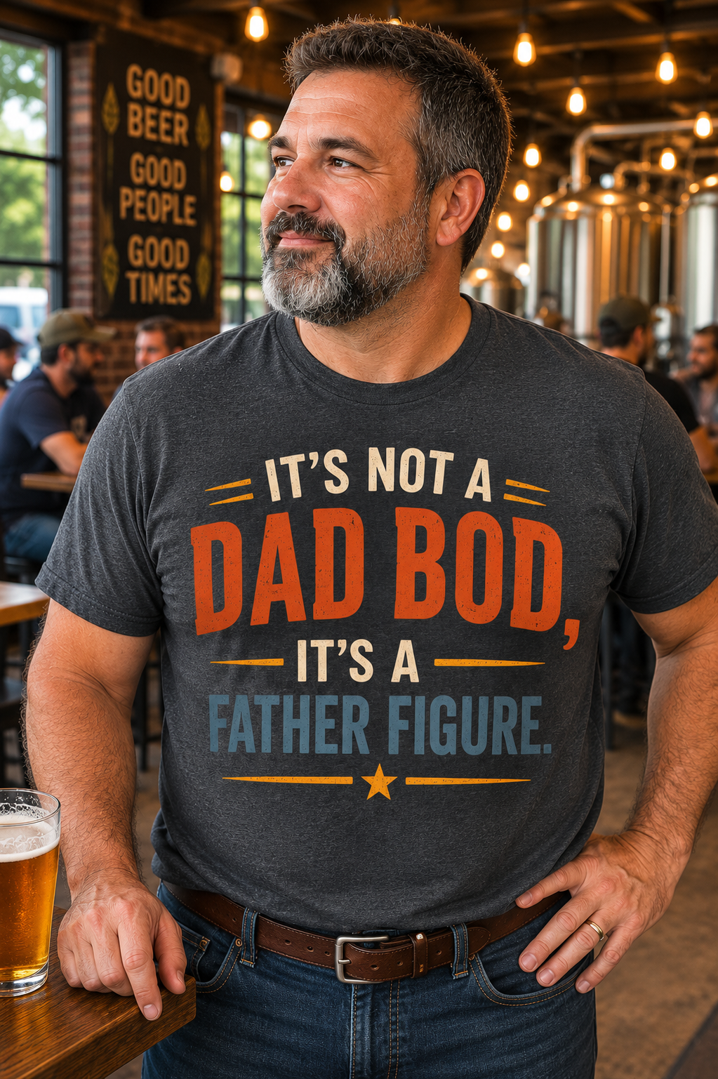 It's Not a Dad Bod, It's a Father Figure T-Shirt