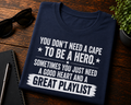 You Don’t Need a Cape Music Lover Crewneck T-Shirt