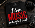 I Love Music and Maybe 3 People (Red) T-Shirt